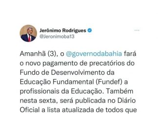 Governador Jerônimo Rodrigues paga mais R$113 milhões dos precatórios Fundef a profissionais da Educação. Confira!